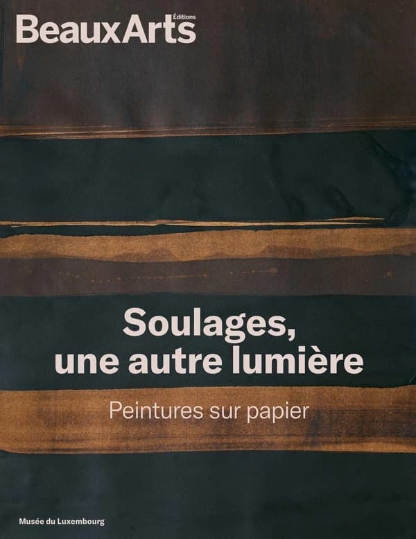Soulages, une autre lumière : peintures sur papier : Musée du Luxembourg, Paris