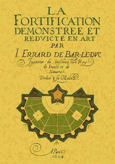 La fortification desmonstrée et reduicte en art ([Reproduction en fac-similé]) par I. Errard de Bar-le-Duc,...