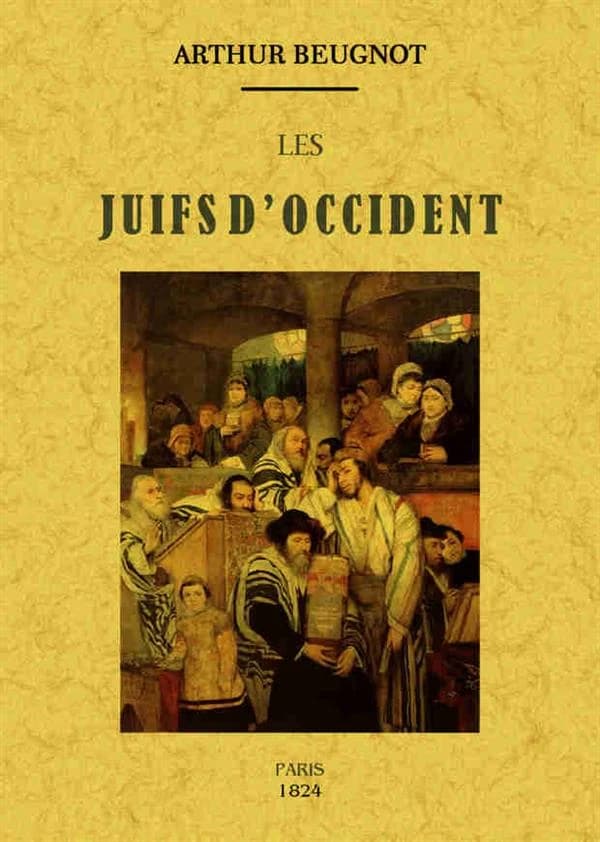 Les Juifs d'Occident ([Reproduction en fac-similé]) Arthur Beugnot