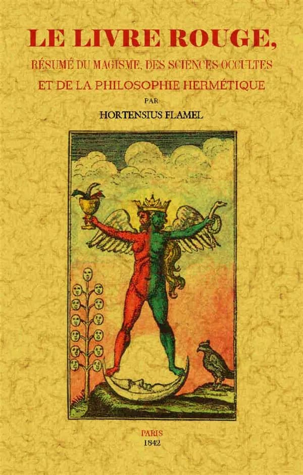 Le livre rouge : résumé du magisme, des sciences occultes et de la philosophie hermétique ([Reproduction en fac-similé]) par Hortensius Flamel