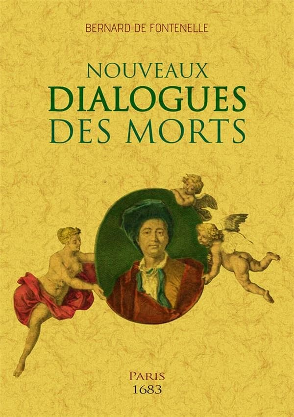Nouveaux dialogues des morts ([Reproduction en fac-similé]) Bernard de Fontanelle