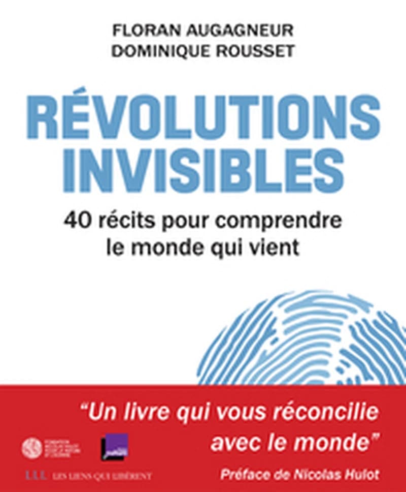 Révolutions invisibles : 40 récits pour comprendre le monde qui vient