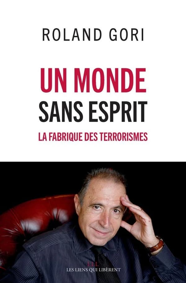 Un monde sans esprit : La fabrique des terrorismes
