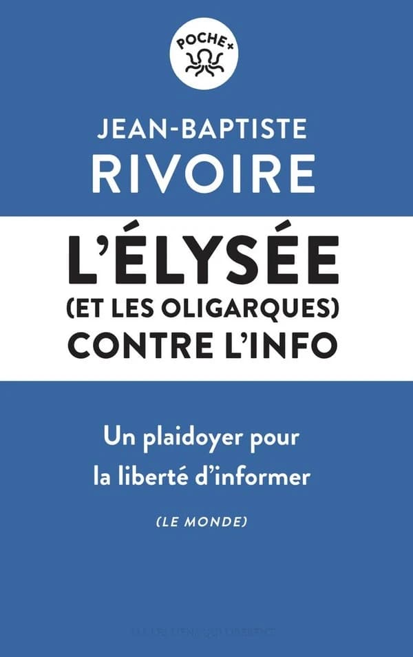 L'Élysée (et les oligarques) contre l'info (Nouvelle éd.)