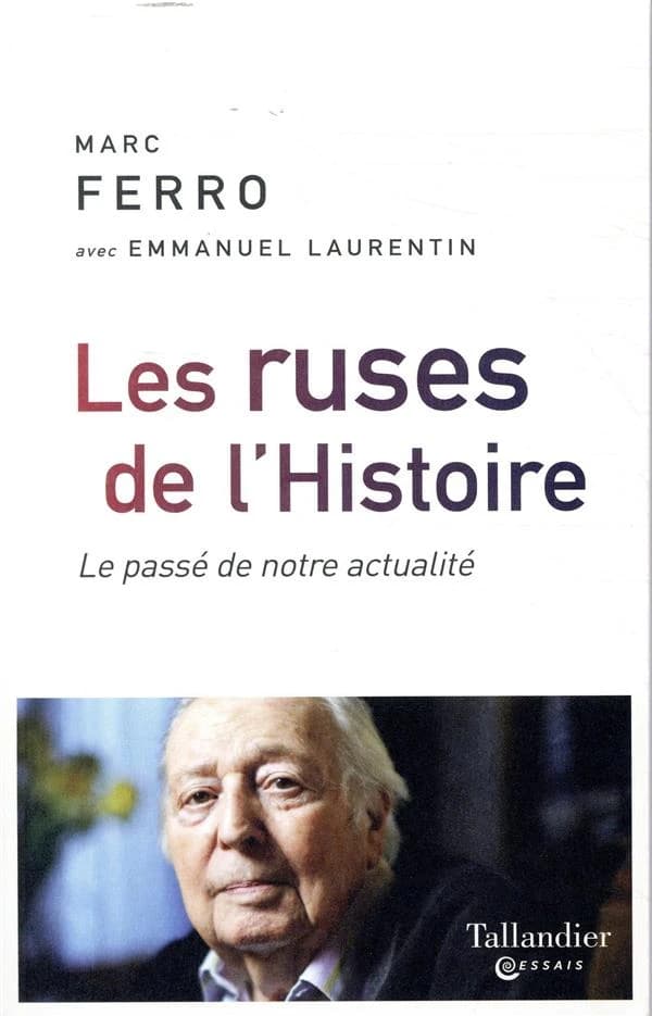 Les ruses de l'histoire : le passé de notre actualité