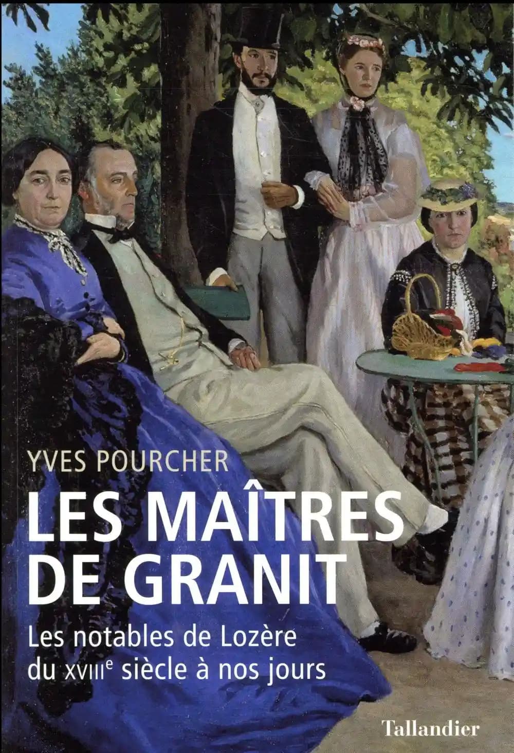 Les maîtres de granit : les notables de Lozère du XVIIIe siècle à nos jours