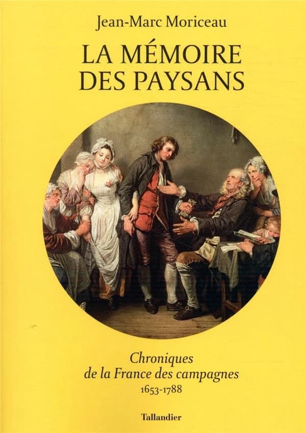 La mémoire des paysans : chroniques de la France des campagnes, 1653-1788