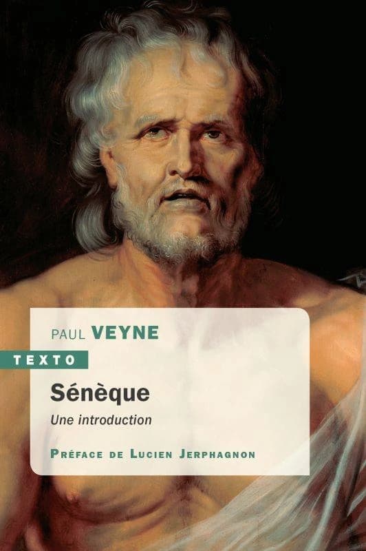 Sénèque : une introduction. Suivi de la lettre 70 des "Lettres à Lucilius" ([Nouvelle éd.]) Paul Veyne ; préface de Lucien Jerphagnon[Sénèque]