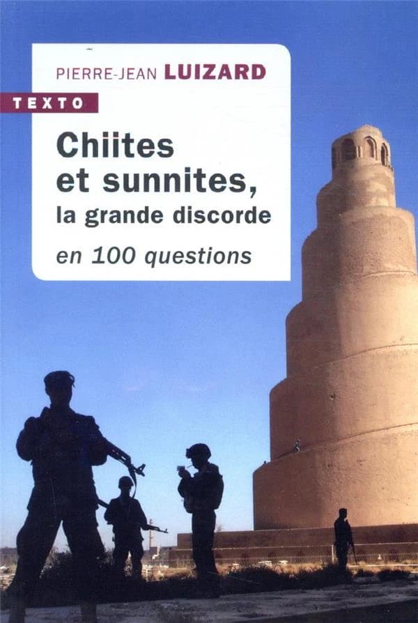 Chiites et sunnites : la grande discorde : en 100 questions (Éd. actualisée) Pierre-Jean Luizard