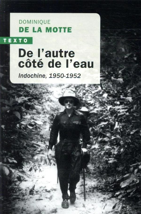 De l'autre côté de l'eau ; Indochine, 1950-1952