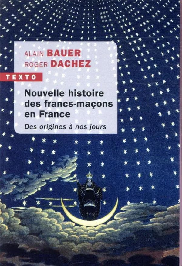 Nouvelle histoire des francs-maçons en France : des origines à nos jours
