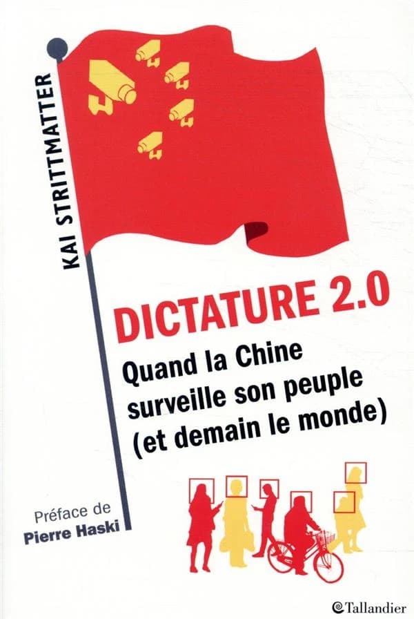 Dictature 2.0 : quand la Chine surveille son peuple, et demain le monde