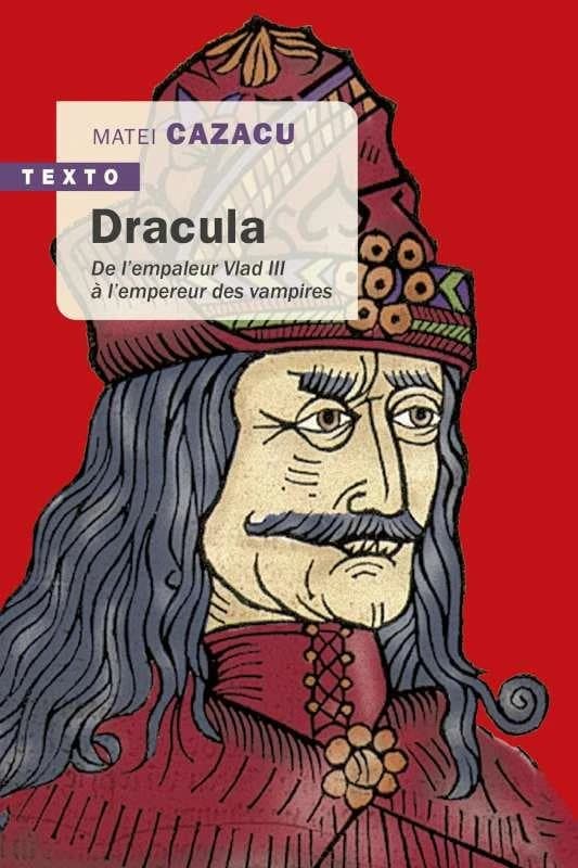 Dracula ; de l'empereur Vlad III à l'empereur des vampires