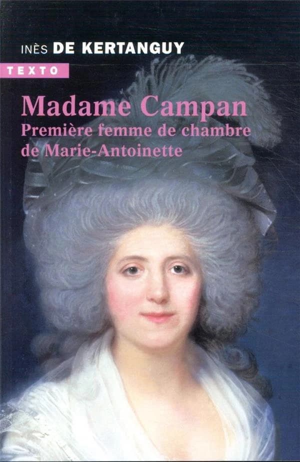 Madame Campan : première femme de chambre de Marie-Antoinette