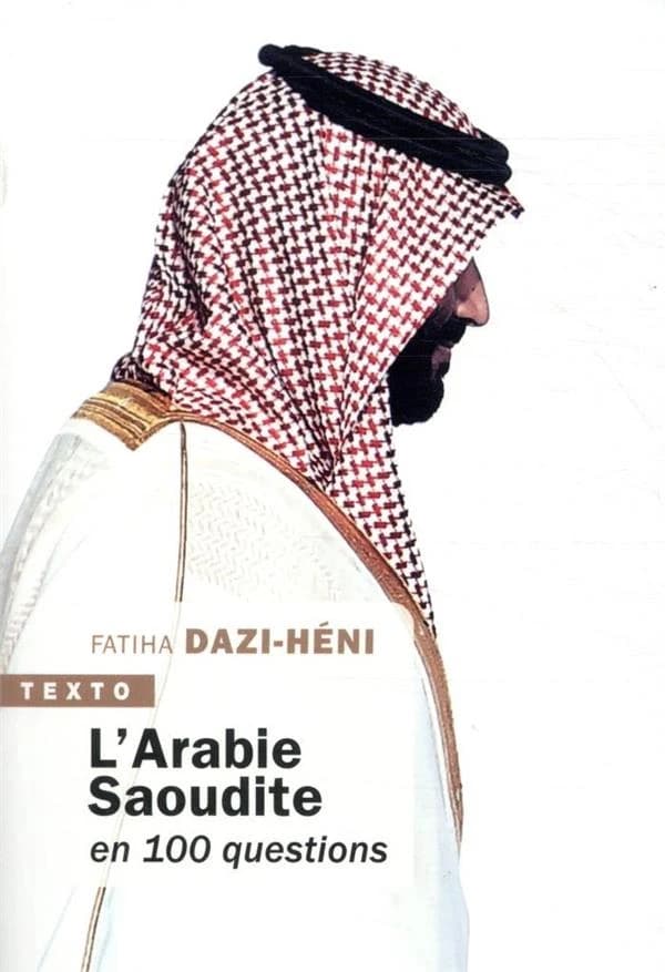 L'Arabie saoudite en 100 questions (Éd. actualisée) Fatiha Dazi-Héni