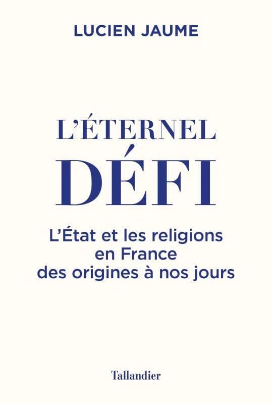 L'éternel défi : l'État et les religions en France des origines à nos jours