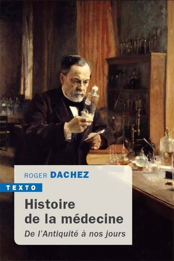 Histoire de la médecine : de l'Antiquité à nos jours (3 éd. actualisée) Roger Dachez
