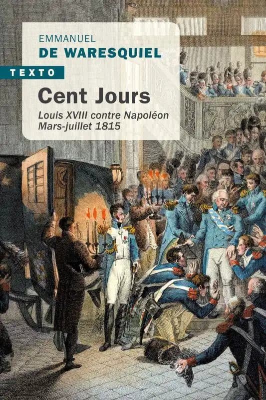 Cent jours : Louis XVIII contre Napoléon, mars-juillet 1815