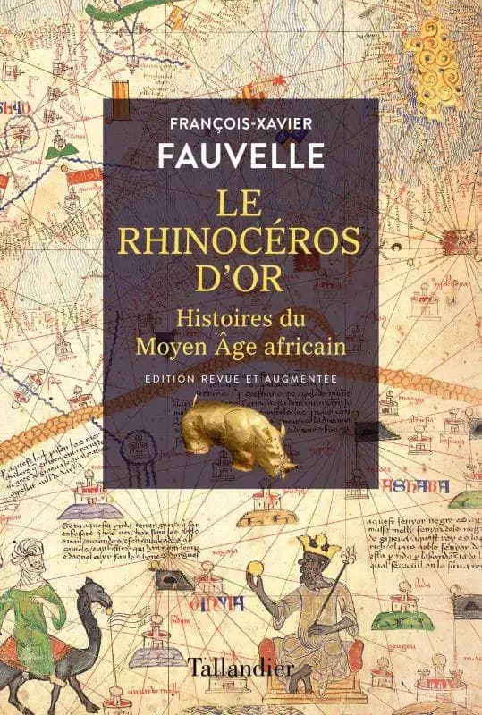 Le rhinocéros d'or : histoires du Moyen âge africain