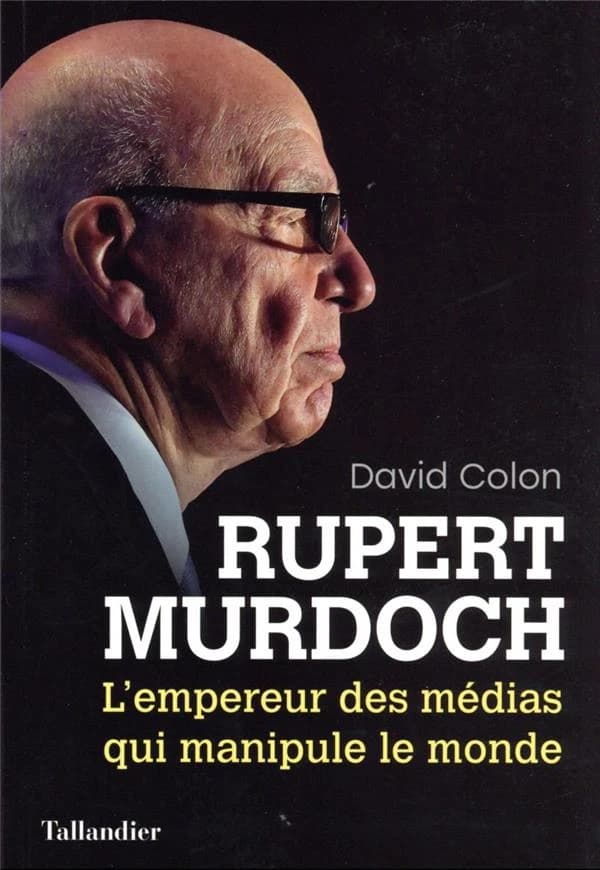 Rupert Murdoch : L’empereur des médias qui manipule le monde