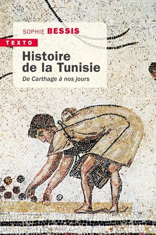 Histoire de la Tunisie : de Carthage à nos jours (Éd. actualisée) Sophie Bessis