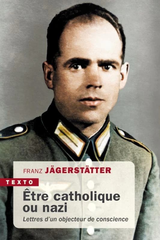 Être catholique ou nazi : lettres d'un objecteur de conscience