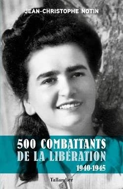 500 combattants de la Libération : 1940-1945