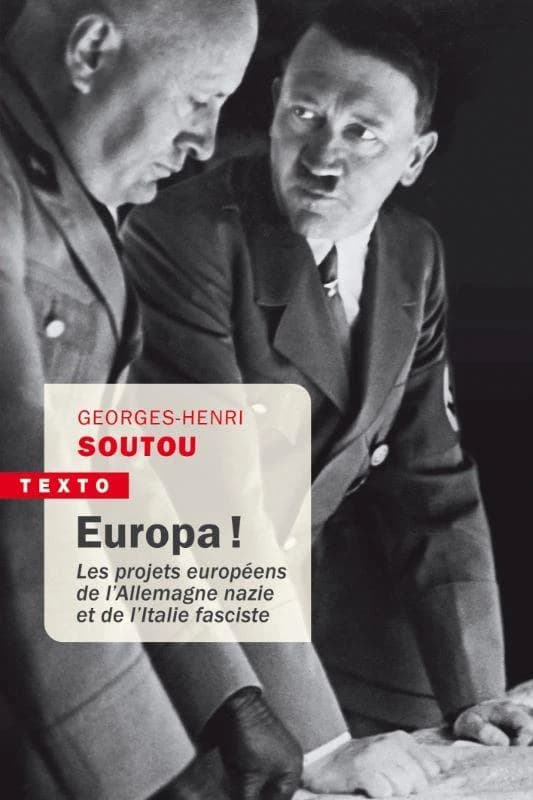 Europa ! : les projets européens de l'Allemagne nazie et de l'Italie fasciste