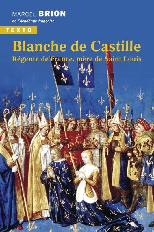 Blanche de Castille : régente de France, mère de saint Louis (Nouv. éd.) Marcel Brion