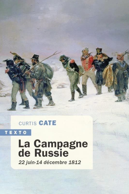 La campagne de Russie : 22 juin - 14 décembre 1812 (Nouv. éd.) Curtis Cate