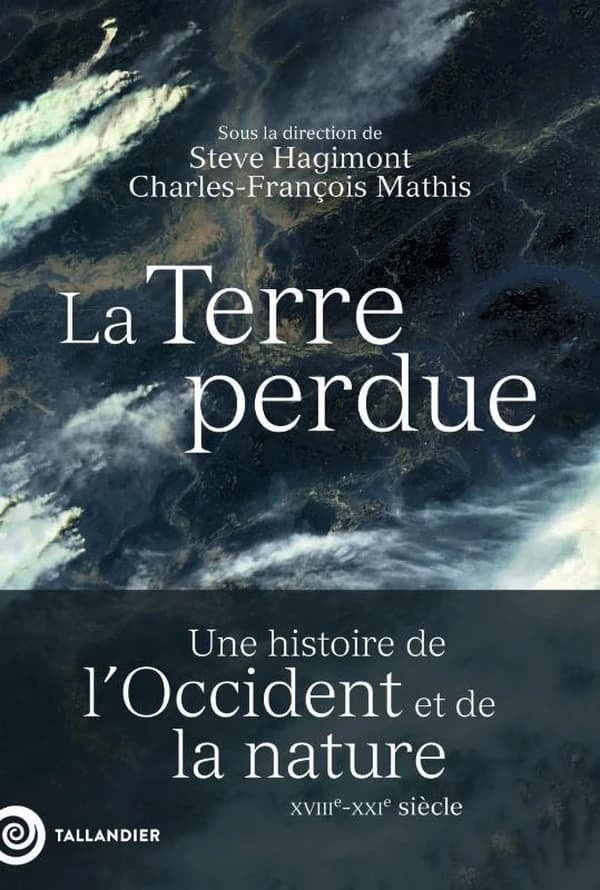 La Terre perdue : une histoire de l'Occident et de la nature, XVIIIe-XXIe siècle