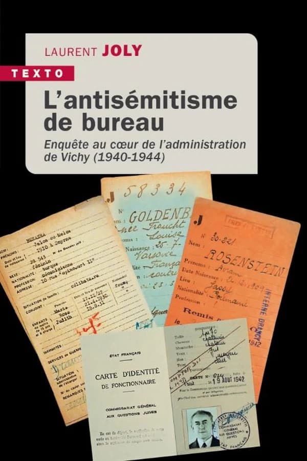 L'antisémitisme de bureau : enquête au coeur de l'administration de Vichy, 1940-1944 (Nouvelle éd. revue et complétée) Laurent Joly
