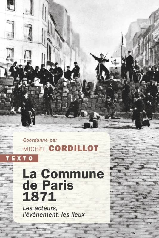 La commune de Paris 1871 : Les acteurs, l'évènement, les lieux