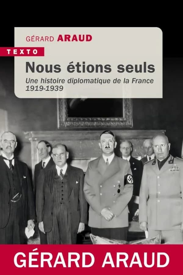 Nous étions seuls : une histoire diplomatique de la France, 1919-1939