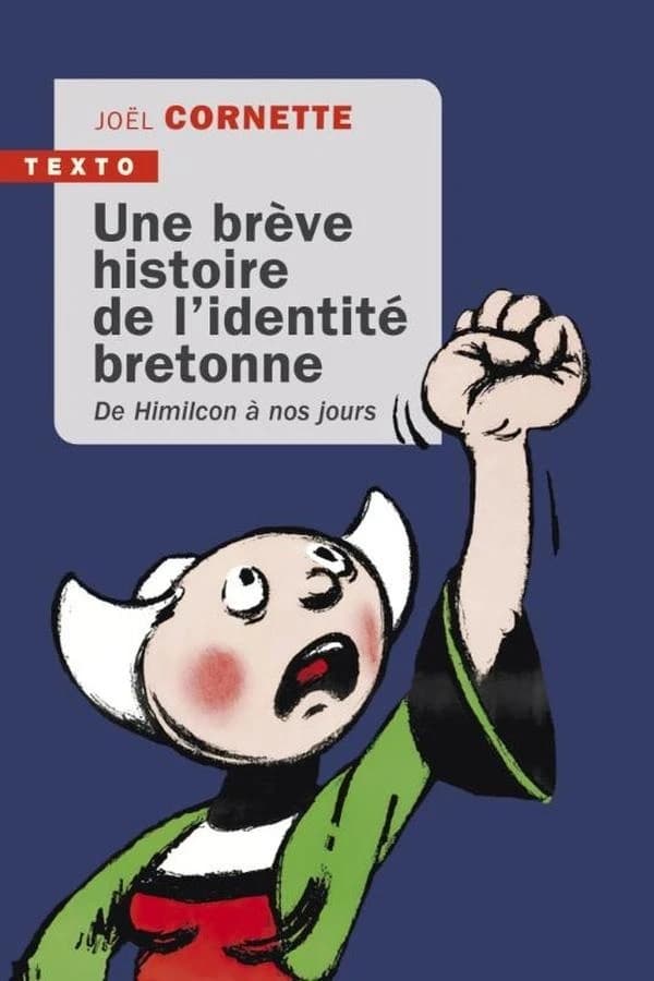 Une brève histoire de l'identité bretonne : de Himilcon à nos jours (Éd. augmentée et actualisée) Joël Cornette