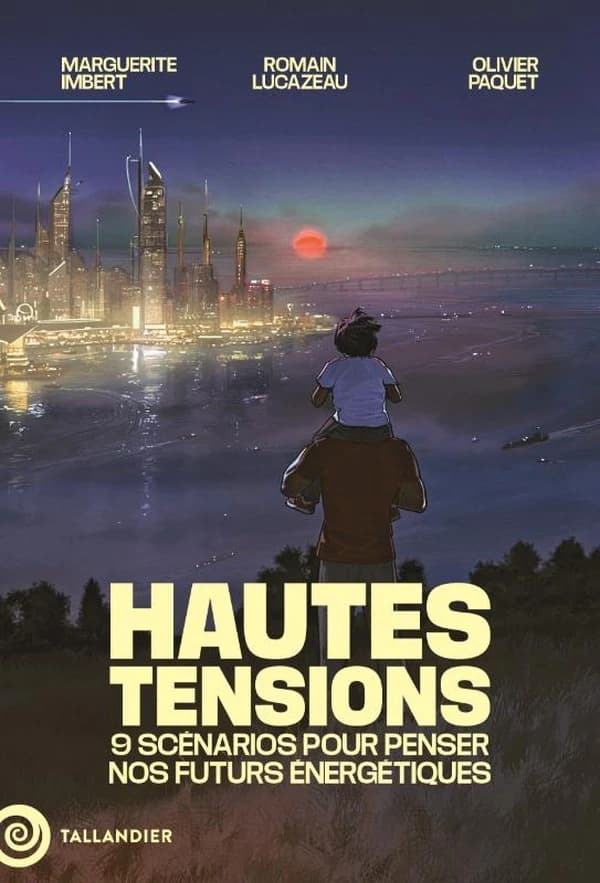 Hautes tensions : 9 scénarios pour penser nos futurs énergétiques