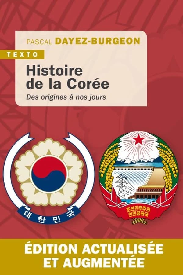 Histoire de la Corée : des origines à nos jours (Éd. actualisée et augmentée) Pascal Dayez-Burgeon
