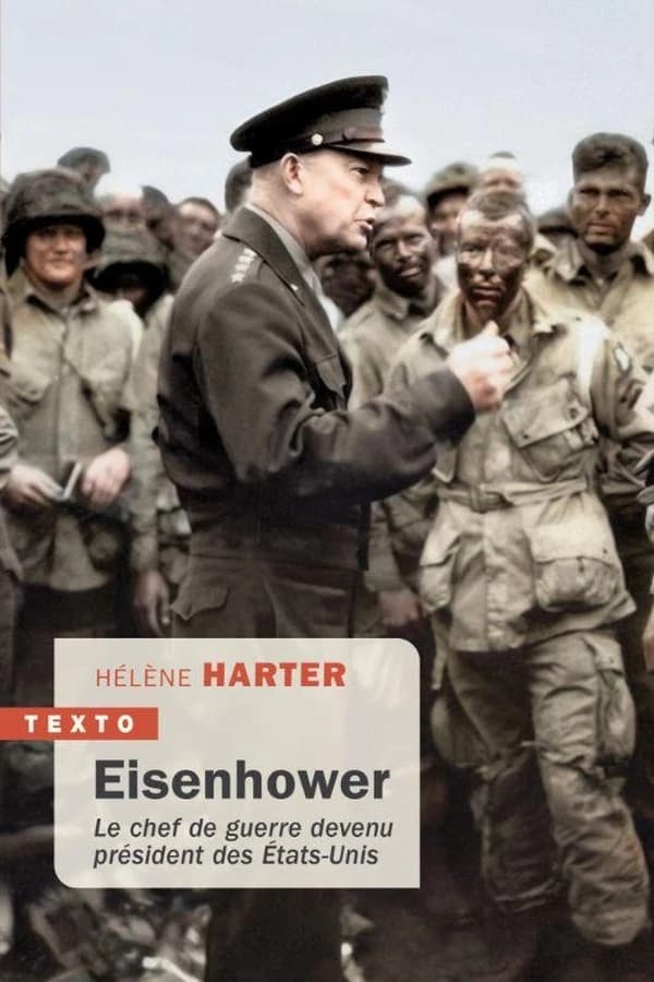 Eisenhower : le chef de guerre devenu président des États-Unis