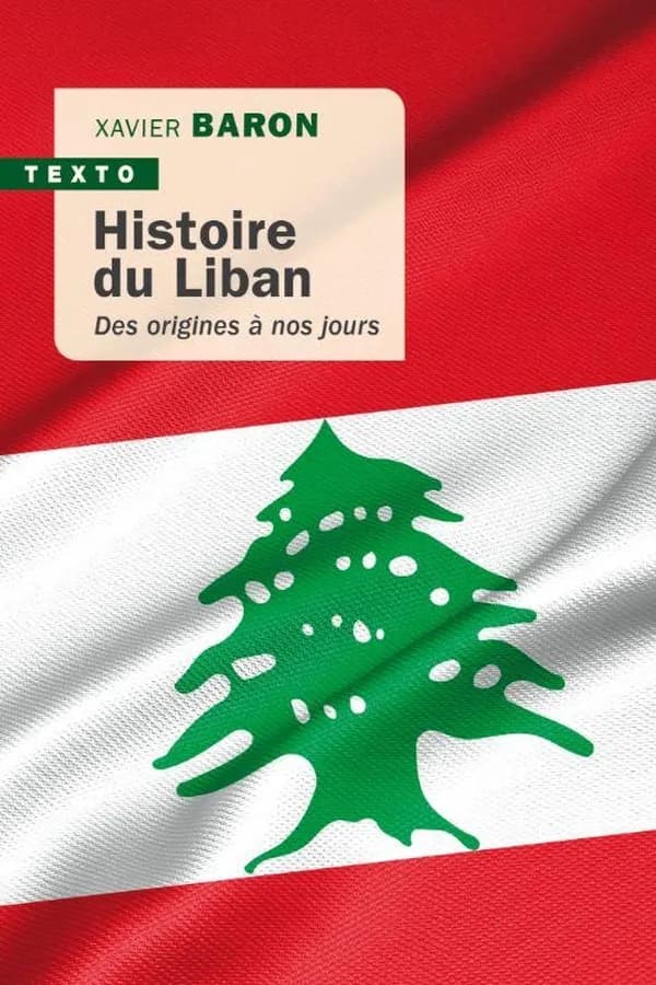 Histoire du Liban : des origines à nos jours (Éd. actualisée) Xavier Baron