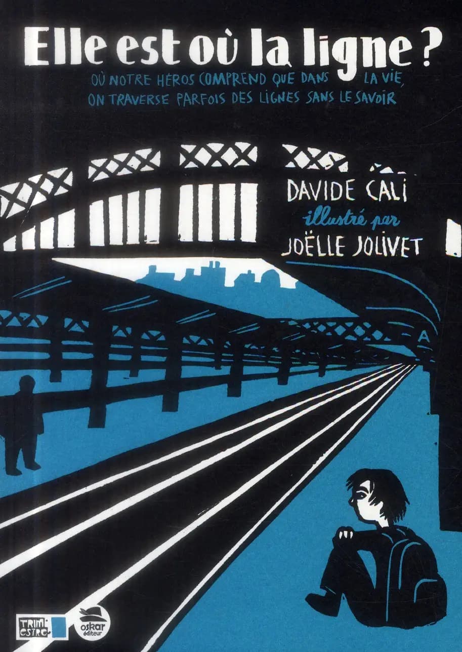 Elle est où la ligne ? : où notre héros comprend que dans la vie, on traverse parfois des lignes sans le savoir