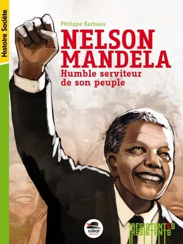 Nelson Mandela : humble serviteur de son peuple (Nouvelle édition) Philippe Barbeau