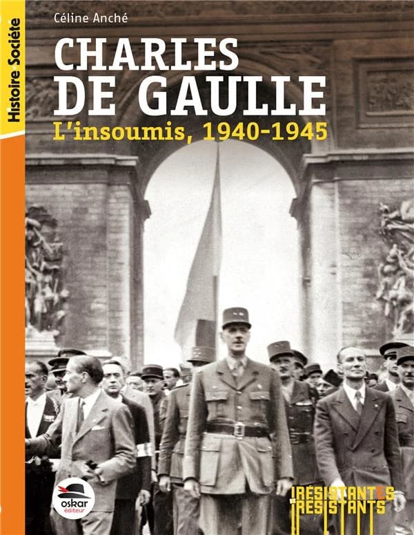 Charles de Gaulle : l'insoumis, 1940-1945