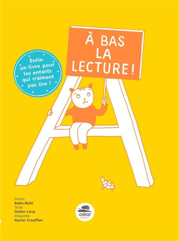 À bas la lecture! : enfin un livre pour les enfants qui n'aiment pas lire!
