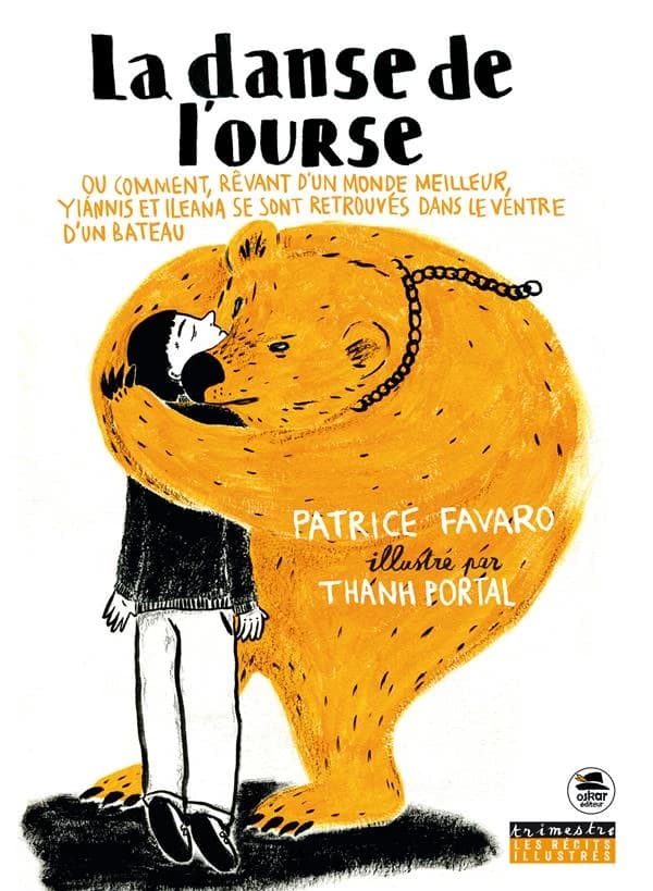 La danse de l'ourse : ou comment, rêvant d'un monde meilleur, Yiánnis et Ileana se sont retrouvés dans le ventre d'un bateau
