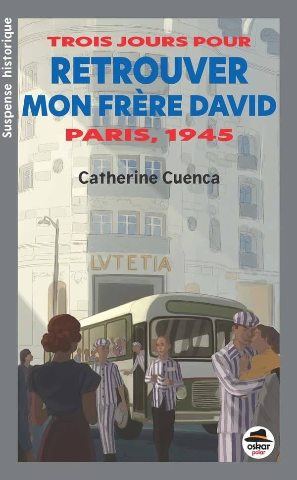 Trois jours pour... retrouver mon frère David : Paris, 1945