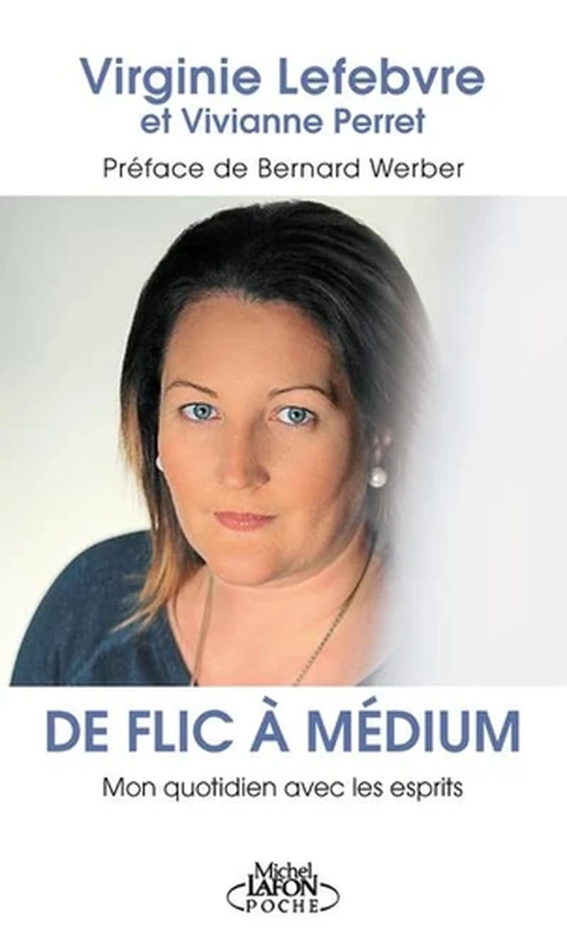 De flic à médium ; mon quotidien avec les esprits