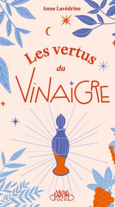 Les vertus du vinaigre ([Nouvelle éd.]) Anne Lavédrine