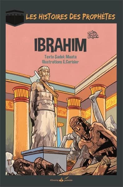 Les histoires des prophètes ; Ibrahim