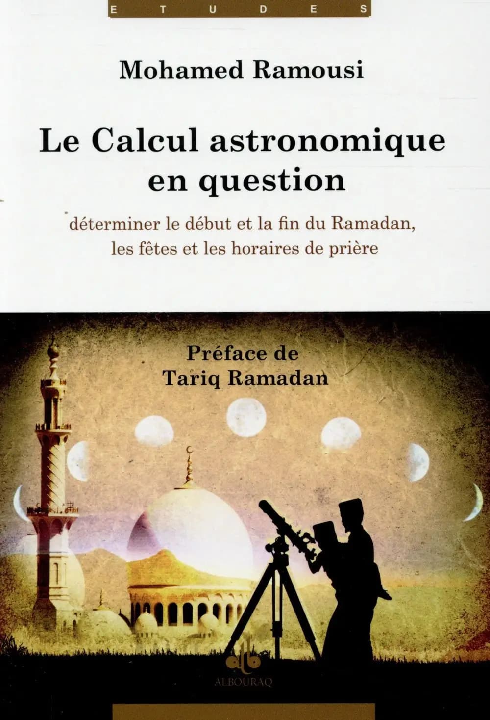 Le calcul astronomique en question : déterminer le début et la fin du ramadan, les fêtes et les horaires de prière