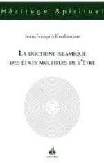La doctrine islamique des états multiples de l'être : dans les haltes spirituelles de l'émir 'Abd al-Qâdir